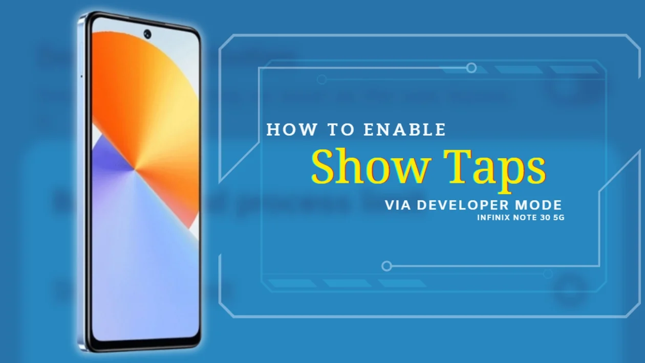 Enable Show Taps on Infinix Note 30 5g