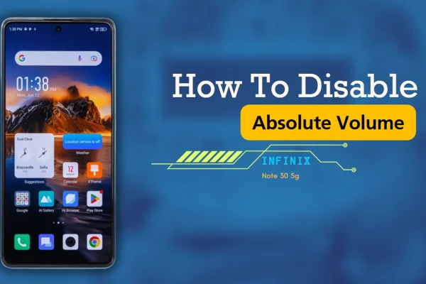 disable absolute volume infinix note 30 5g